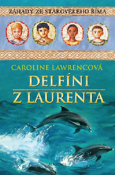 Delfni z Laurenta - Caroline Lawrencov