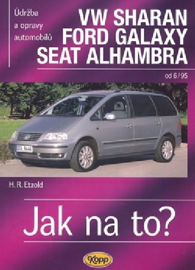 VW Sharan/Ford Galaxy/Seat Alhambra od 6/95 - Jak na to? číslo 90 - Hans-Rüdiger Etzold