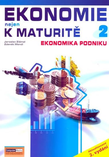 EKONOMIE NEJEN K MATURIT 2 - Jaroslav Zlmal; Zdenk Mendl