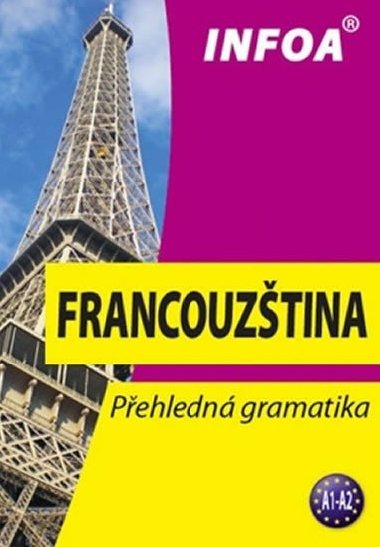 Francouztina - Pehledn gramatika (nov vydn) - Infoa