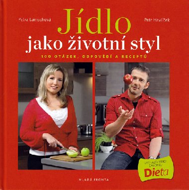Jdlo jako ivotn styl - 100 otzek, odpovd a recept na tma hubnut a dieta - Petr Havlek; Petra Lamschov