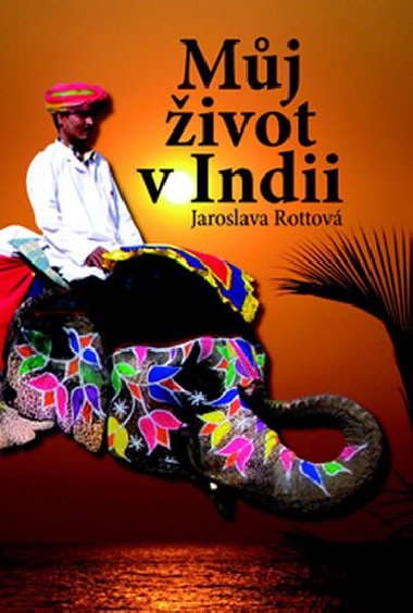 MJ IVOT V INDII - Jaroslava Rottov