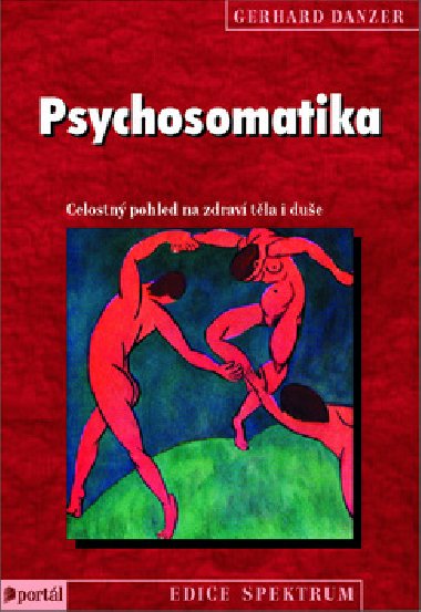 Psychosomatika - Celostn pohled na zdrav tla i due - Gerhard Danzer