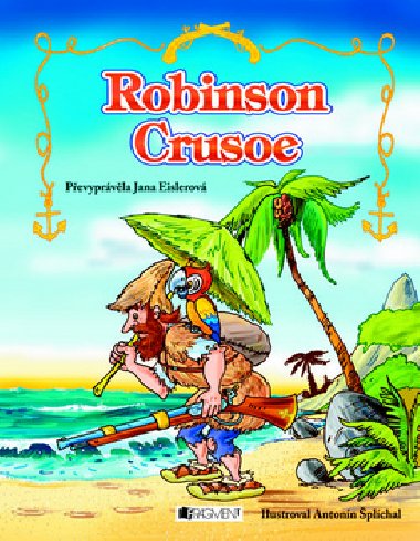 Robinson Crusoe - pevyprvno pro dti - Antonn plchal