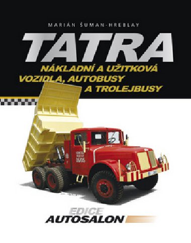 Tatra - Nkladn a uitkov vozidla, autobusy a trolejbusy - Marin uman-Hreblay