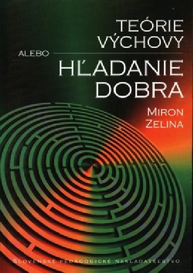 TERIE VCHOVY ALEBO HADANIE DOBRA - Miron Zelina