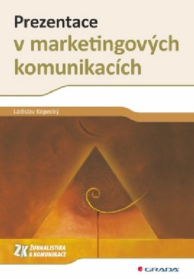 PREZENTACE V MARKETINGOVCH KOMUNIKACCH - Ladislav Kopeck