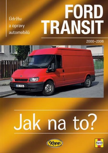 Ford Transit II.- 2000/2006 - Jak na to? -110 - John S. Mead