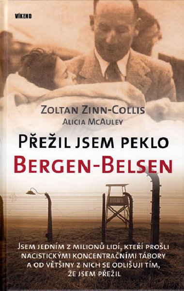 PEIL JSEM PEKLO BERGEN-BELSEN - Zoltan Zinn-Collis; Alicia McAuley