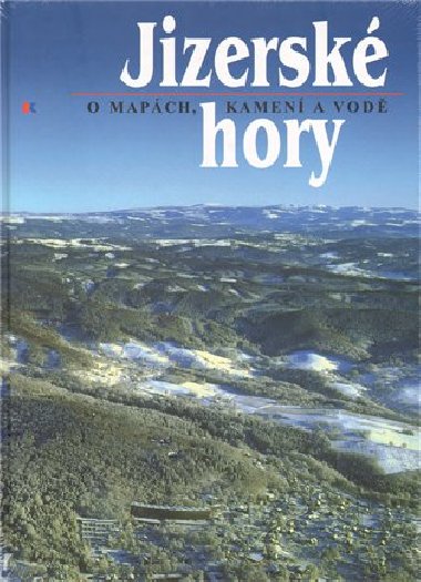 Jizerské hory 1 - O mapách, kamení a vodě - Roman Karpaš
