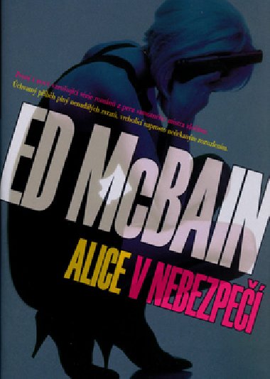 ALICE V NEBEZPE - Ed McBain; Bohumil Fencl