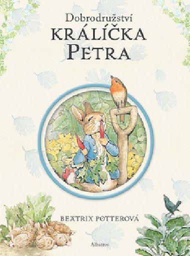 DOBRODRUSTV KRLKA PETRA - Beatrix Potterov