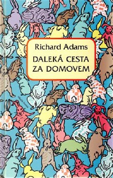 DALEK CESTA ZA DOMOVEM - Adams Richard