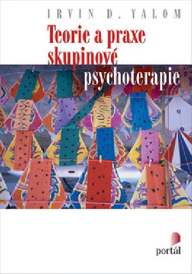 TEORIE A PRAXE SKUPINOV PSYCHOTERAPIE - Irvin D. Yalom