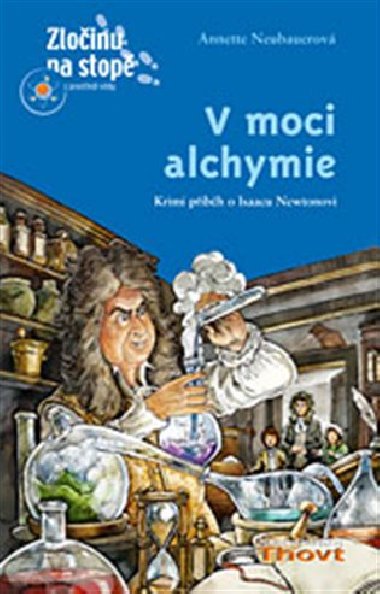 V MOCI ALCHYMIE - Annette Neubauerov; Joachim Krause