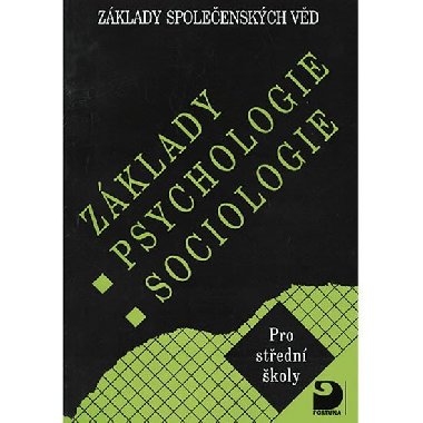 Zklady psychologie, sociologie - Pro stedn koly - Zklady spoleenskch vd - Ilona Gillernov; Ji Burinek
