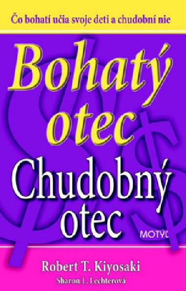 BOHAT OTEC CHUDOBN OTEC - Robert T. Kiyosaki; Sharon L. Lechter