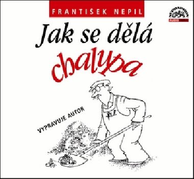 Jak se dělá chalupa - CD - čte František Nepil - 1 hodina 14 minut - František Nepil; František Nepil