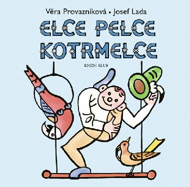 ELCE PELCE KOTRMELCE - Vra Provaznkov