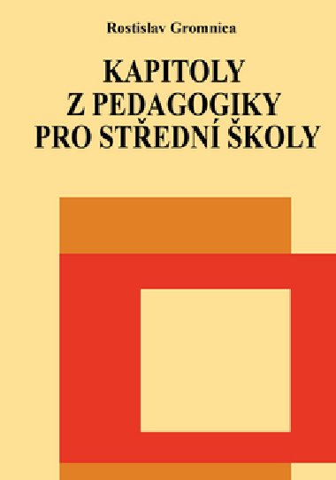 KAPITOLY Z PEDAGOGIKY PRO STEDN KOLY - Rostislav Gromnica