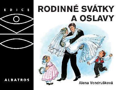 RODINN SVTKY A OSLAVY - Alena Vondrukov