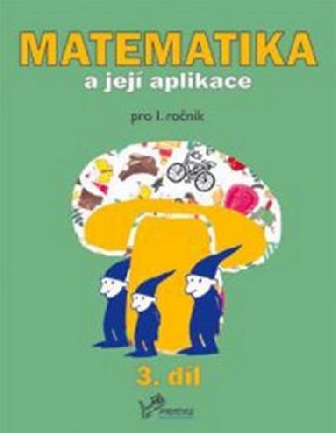 MATEMATIKA A JEJ APLIKACE PRO 1. RONK 3.DL - Josef Molnr; Hana Mikulenkov