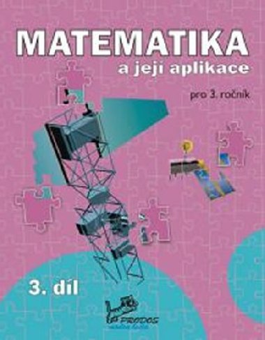 Matematika a jej aplikace pro 3. ronk 3. dl - Josef Molnr; Hana Mikulenkov