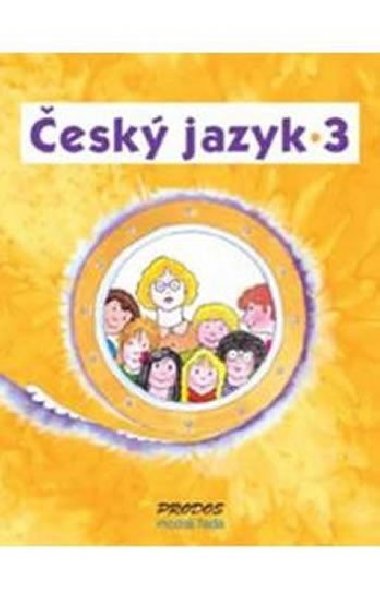 ČESKÝ JAZYK 3 - Hana Mikulenková; Radek Malý