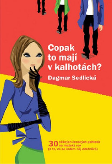 COPAK TO MAJ V KALHOTCH? - Dagmar Sedlick