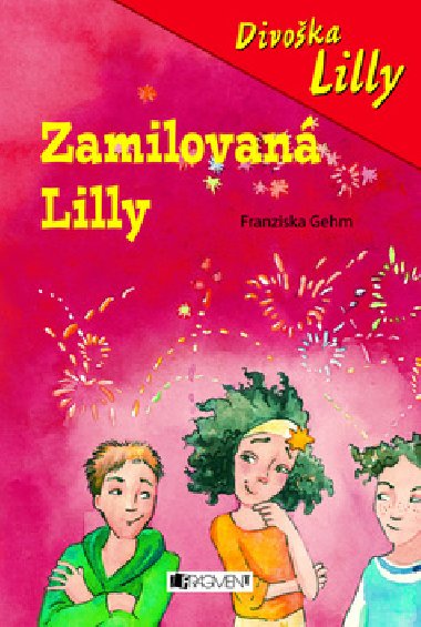 DIVOKA LILLY ZAMILOVAN LILLY - Franziska Gehm