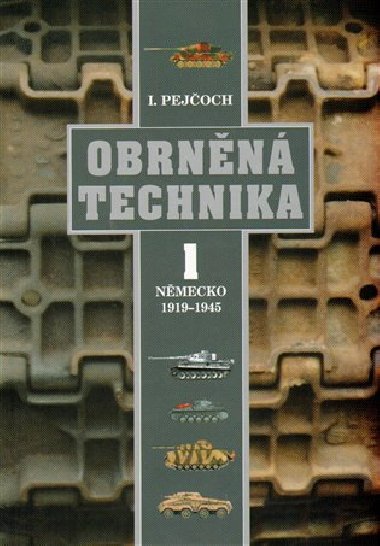 OBRNN TECHNIKA 1. NMECKO 1919-1945 1. ST - Pejoch Ivo