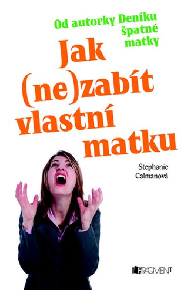 JAK (NE)ZABT VLASTN MATKU - Stephanie Calmanova
