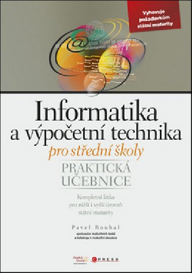Informatika a vpoetn technika pro stedn koly - Praktick uebnice - Pavel Roubal
