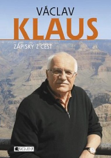 VCLAV KLAUS ZPISKY Z CEST - Vclav Klaus