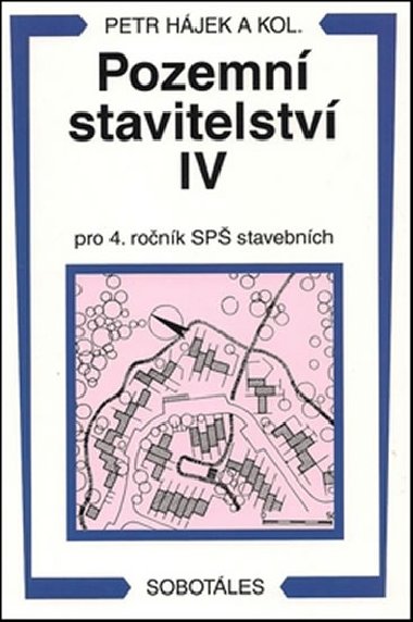 POZEMN STAVITELSTV IV PRO 4. RONK SP STAVEBNCH - Petr Hjek