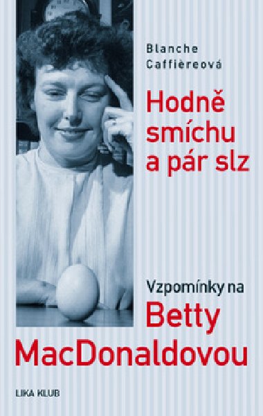 Hodn smchu a pr slz - Vzpomnky na Betty MacDonaldovou - Blanche Caffiereov