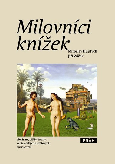 MILOVNCI KNͮEK - Miroslav Huptych; Ji ek