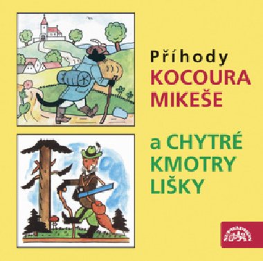 Phody kocoura Mikee a Chytr kmotry liky CD - Josef Lada; Alena Vrnov; Jaroslav Kepka; Jiina Jirskov