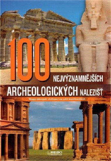 100 NEJVZNAMNJCH ARCHEOLOGICKCH NALEZI - Mariarosaria Tagliaferri; Manshu Agarwal