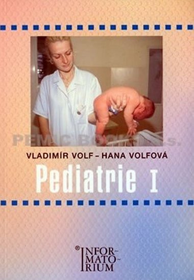 PEDIATRIE I - Vladimr Volf; Hana Volfov