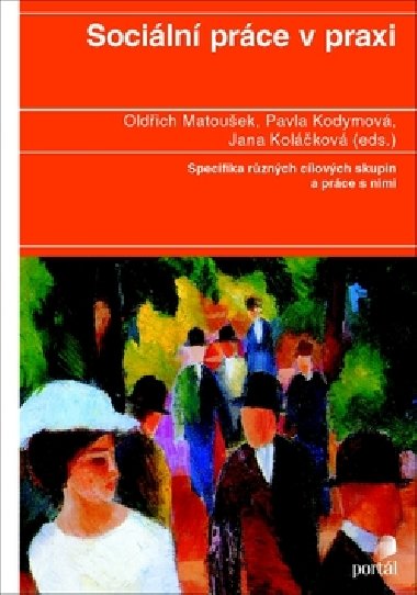 SOCILN PRCE V PRAXI - Oldich Matouek; Jana Kolkov; Pavla Kodymov