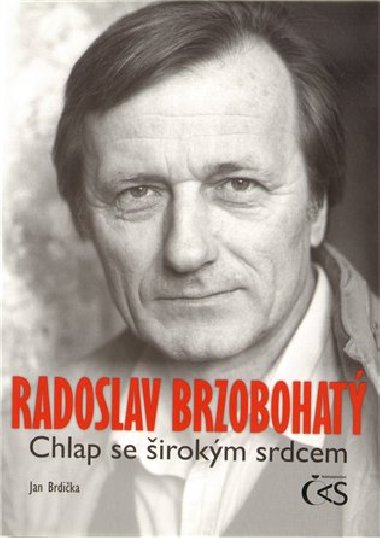 Radoslav Brzobohat – Chlap se irokm srdcem - Jan Brdika