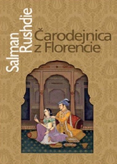 ARODEJNICA Z FLORENCIE - Salman Rushdie