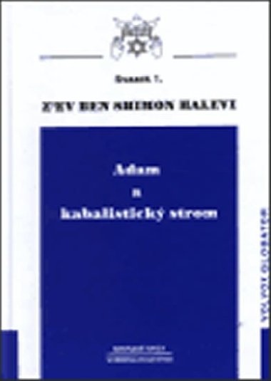 ADAM A KABALISTICK STROM - Zev ben Shimon Halevi