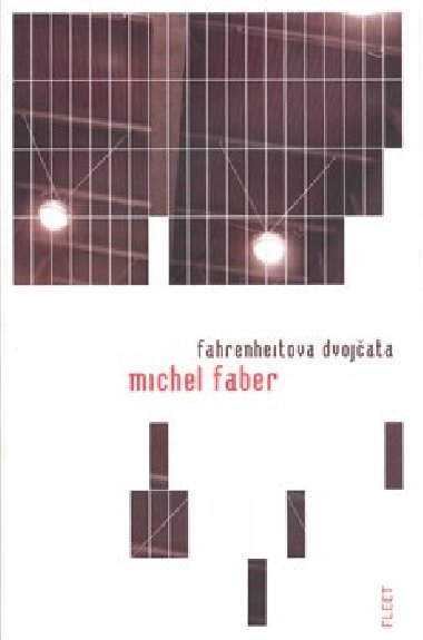 FAHRENHEITOVA DVOJATA - Michel Faber