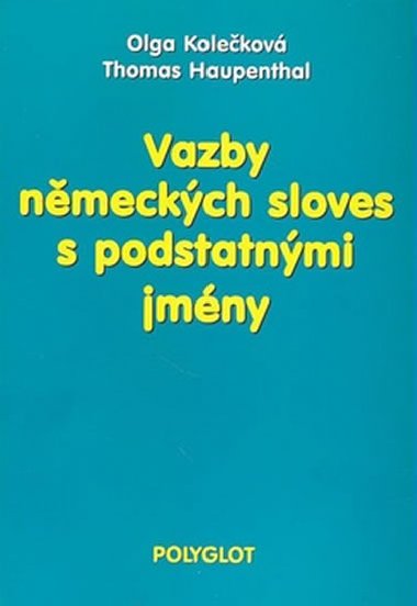 VAZBY NMECKCH SLOVES S PODSTATNMI JMNY - Olga Kolekov; Thomas Haupenthal