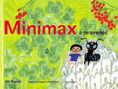 MINIMAX A MRAVENEC - Ji Dvok; Radana Penosilov