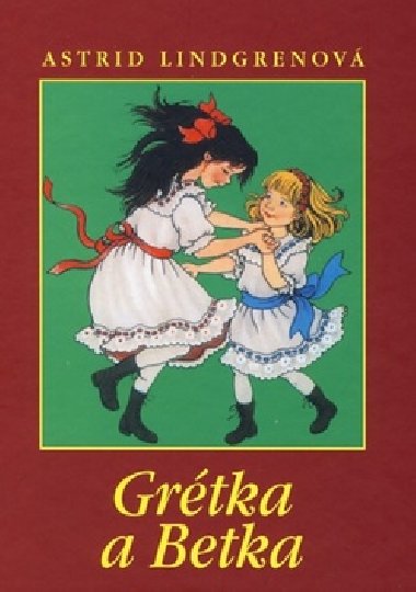 GRTKA A BETKA - Astrid Lindgrenov
