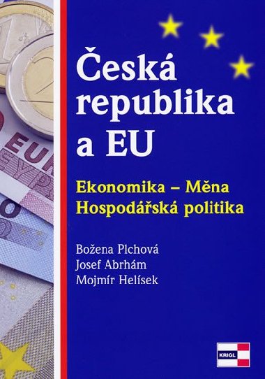 ESK REPUBLIKA A EU - Boena Plchov; Josef Abrhm; Mojmr Helsek