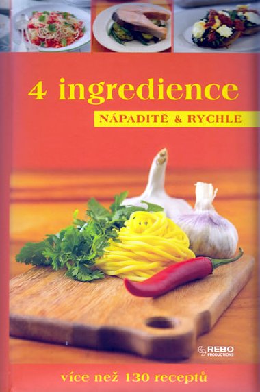 4 ingredience - vce ne 130 recept - Rebo